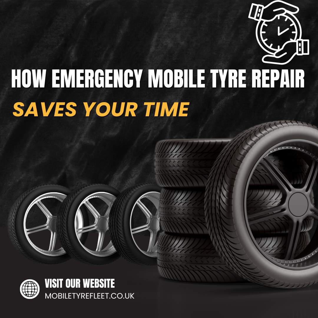 How Emergency Mobile Tyre Repair Saves Your Time