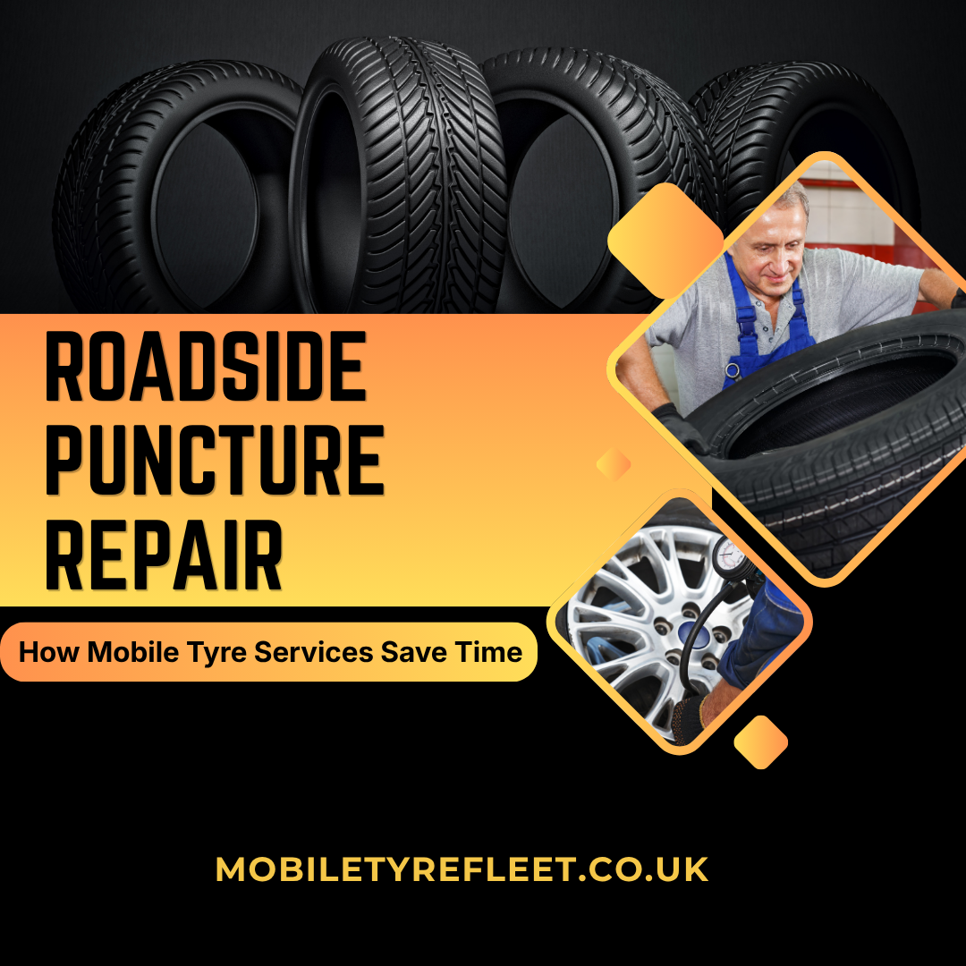 Roadside Puncture Repair How Mobile Tyre Services Save Time