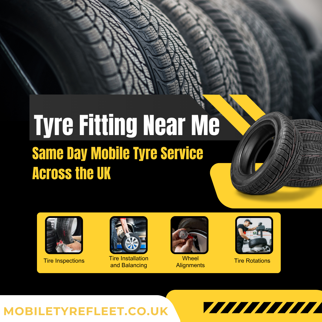 Tyre Fitting Near Me: Same Day Mobile Tyre Service Across the UK